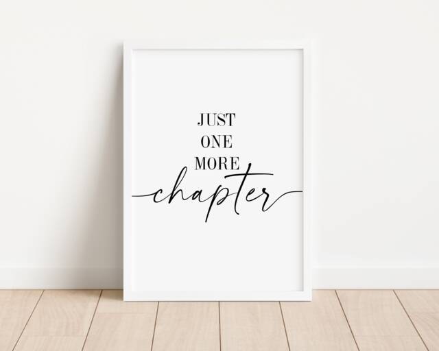 Just One More Chapter, Reading Lover Quote Print, Bookshop Wall Art Prints, Unframed Nook Poster - Home D??cor, Typography Print - image 1