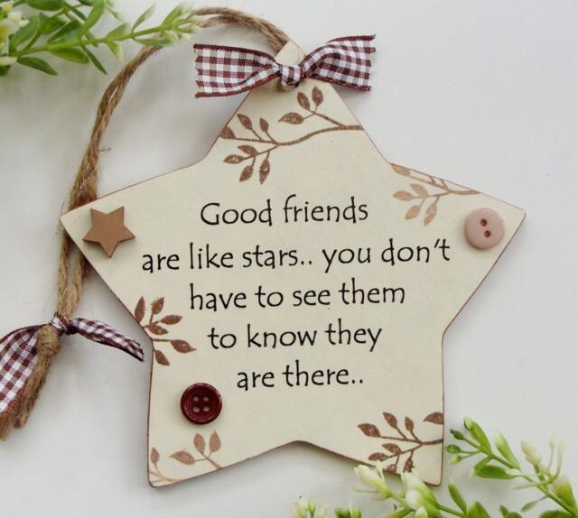 Good Friends Are Like Stars You Don't Have To See Them Know They There Wooden Gift Star