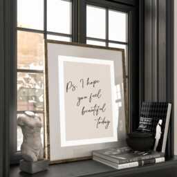 P.s. I Hope You Feel Beautiful Today, Beige & Black, Motivational Print, Wall Art, Dressingroom, Bathroom, Home Decor, Inspirational Prints - thumbnail 3
