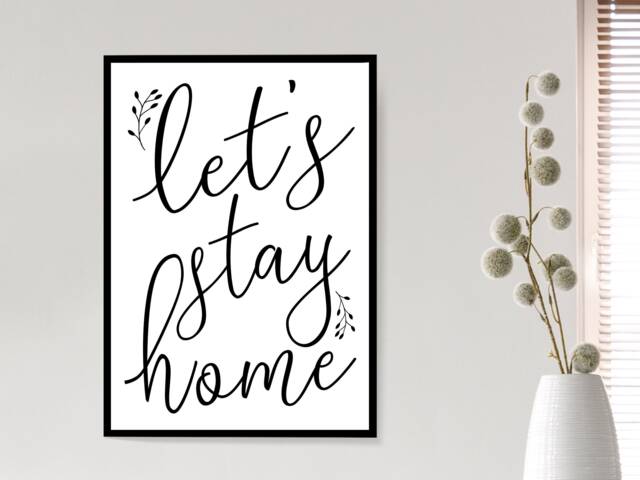 Let's Stay Home Floral - Autumn Winter Lockdown Wall Print Gift Bespoke Poster A5 A4 A3 Framed - image 1