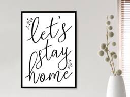 Let's Stay Home Floral - Autumn Winter Lockdown Wall Print Gift Bespoke Poster A5 A4 A3 Framed - thumbnail 1