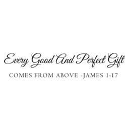 James 117 Quote Vinyl Wall Decal Sticker Lettering Every Good & Perfect Gift Comes From Above - 060 - thumbnail 3
