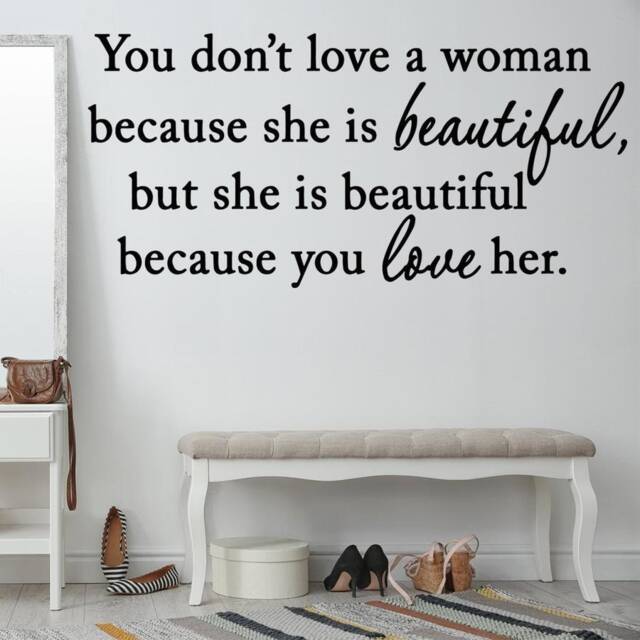 You Don't Love A Woman Because She's Beautiful Vinyl Lettering Wall Art Quote Decal - Vwaq - image 1