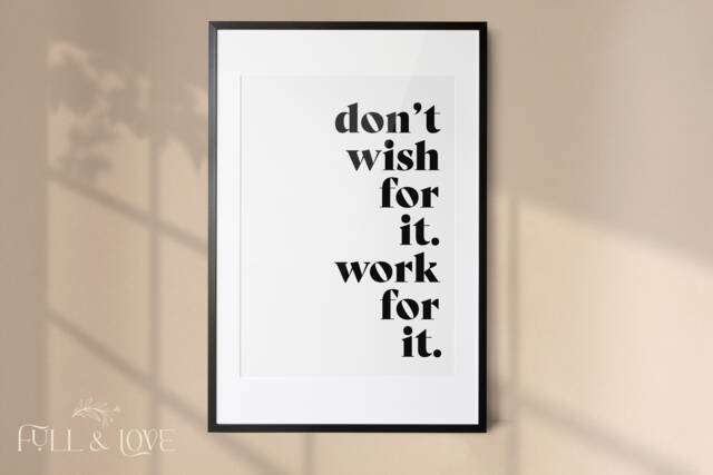 Don't Wish For It , Work Office Quote Print - Motivational Prints Home Decor Hustle Wall Art - image 1