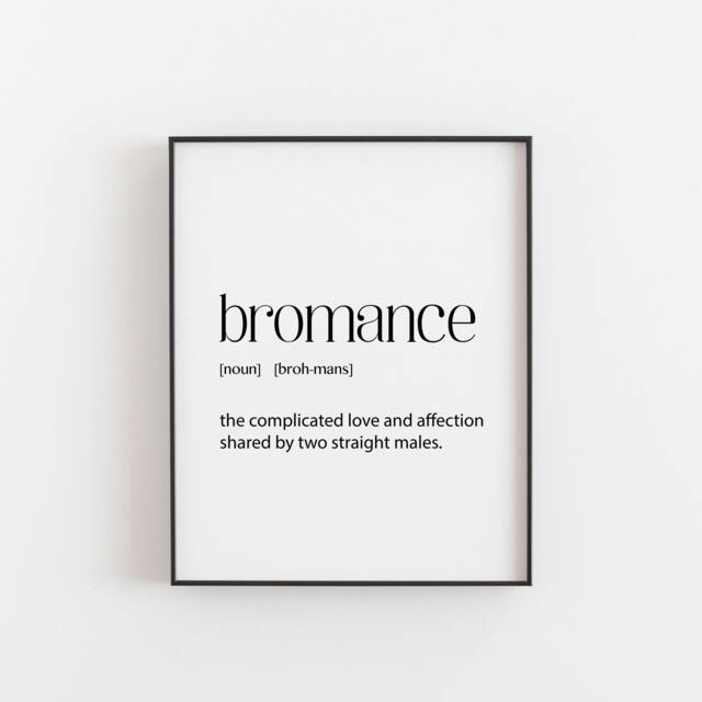 Bromance Definition, Wall Art, Gift For Him, Best Friend Gift, My Brother Guy Bro Mance, Mate Buddy Birthday