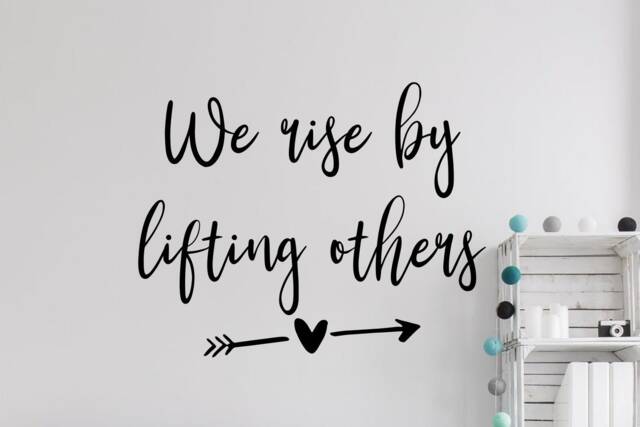 We Rise By Lifting Others Decal - Wall Decor Kindness Quote - image 1