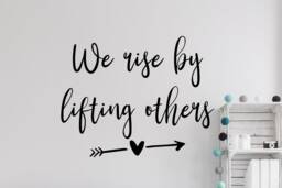 We Rise By Lifting Others Decal - Wall Decor Kindness Quote - thumbnail 1