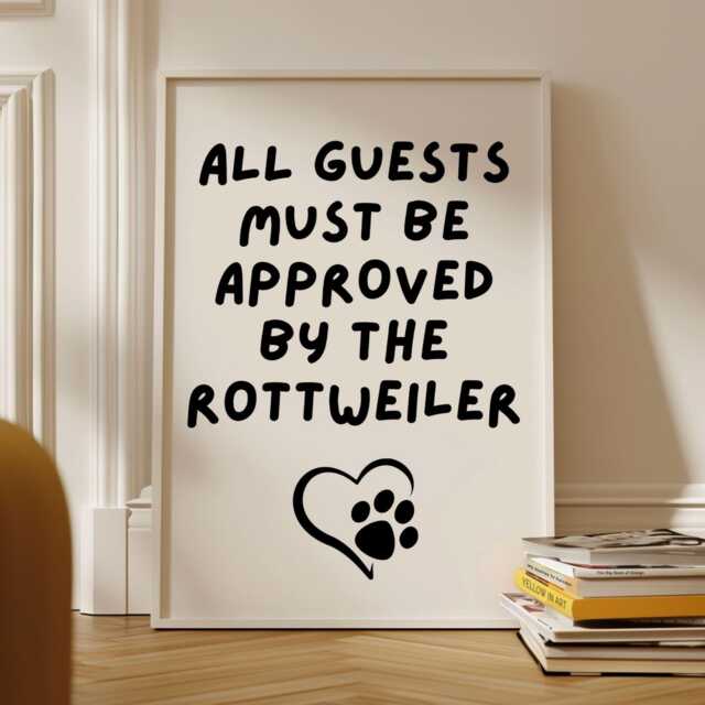 All Guests Must Be Approved By The Rottweiler, Rottweiler Wall Print - image 1