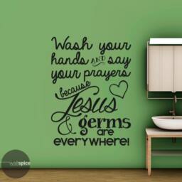 Wash Your Hands & Say Prayers Because Jesus & Germs Are Everywhere Vinyl Wall Decal Sticker Bathroom Decor - thumbnail 1