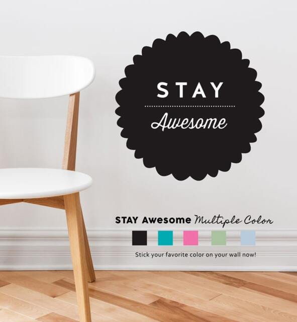 Stay Awesome Wall Decal - Removable Matte Sticker, Australian Made