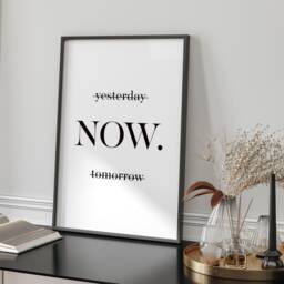 Motivational Wall Art Print Now Quote Minimalist Black & White Typography Poster Framed Or Unframed A3 A4 Sizes Available - thumbnail 2