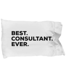 Consultant Pillow Case, Gifts For , Best Ever, Pillowcase