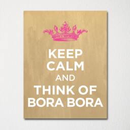 Keep Calm & Think Of Bora - Any Location Available Fine Art Print Choice Color Purchase 3 Receive 1 Free - thumbnail 2