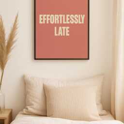 Effortlessly Late Funny Typography Print - Teen Girl Wall Art, Teenager Humorous Aesthetic Poster, Fashion Quote Art Print, 8x10, A3, A2 - thumbnail 2