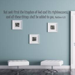 "Vinyl Wall Art Decal - Matthew 633 ""But Seek First The Kingdom Of God & His Righteousness, All These Things Shall Be Added To You." - thumbnail 3