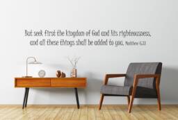 "Vinyl Wall Art Decal - Matthew 633 ""But Seek First The Kingdom Of God & His Righteousness, All These Things Shall Be Added To You." - thumbnail 1