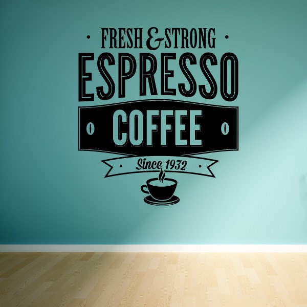 Fresh & Strong Espresso Coffee Since 1932 Quote Wall Decal - Vinyl Car Id008 - image 1