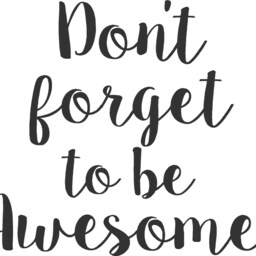 Vinyl Wall Decal - Don't Forget To Be Awesome - Lettering Decor Words For Your Wall Quotes The - thumbnail 2