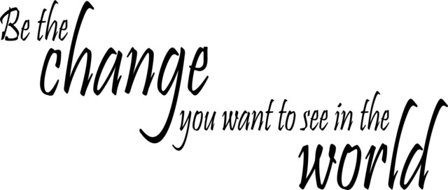 Be The Change You Want To See Printable Wall Art