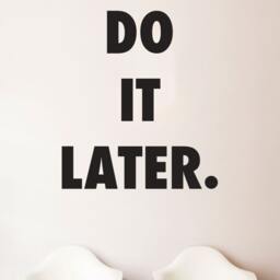 Just Do It Later Quote - Vinyl Wall Decal Sticker - thumbnail 3