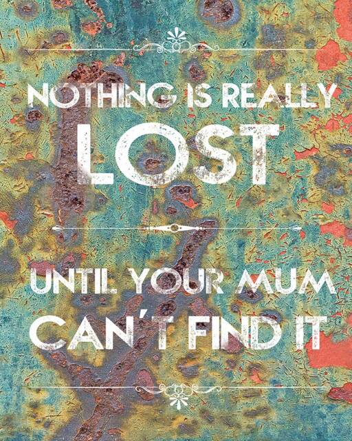 Nothing Is Really Lost Until Mum Can't Find It Vintage Look Enamel Metal Tin Sign Wall Plaque