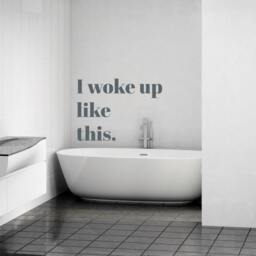 I Woke Up Like This Vinyl Wall Decal - Custom Home Decor - thumbnail 2