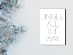 Jingle All The Way - Christmas Festive Fall Holidays - Wall Print Gift Bespoke Poster A5 A4 A3 Framed - thumbnail 1
