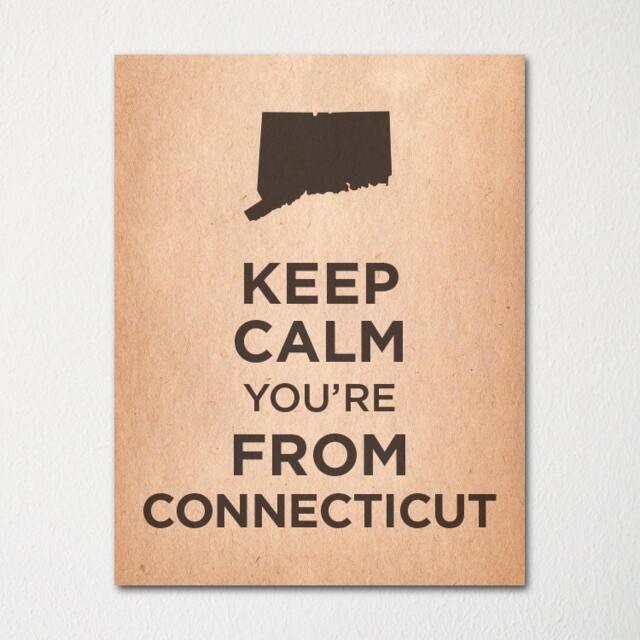 Keep Calm You're From Connecticut - Any Location Available Fine Art Print Choice Of Color Purchase 3 & Receive 1 Free - image 1