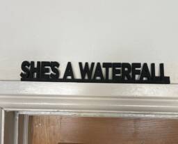 She's A Waterfall Acrylic Sign Doorframe Shelf You Are My World Sally Cinnamon She Bangs The Drum I Wanna Be Adored For Stone Roses - thumbnail 1