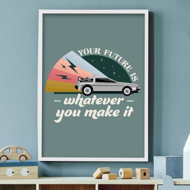 Back To The Future Print - Whatever You Make It Poster Art