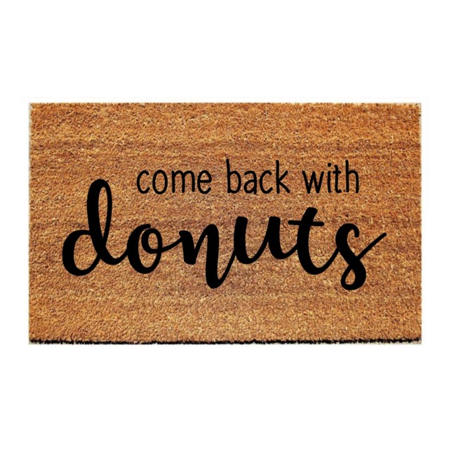 Custom Doormat Funny - Come Back With Donuts - image 1