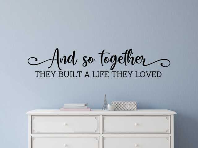 Wedding Decal - Gift Wall Bedroom Romance & So Together They Built A Life Loved - image 1