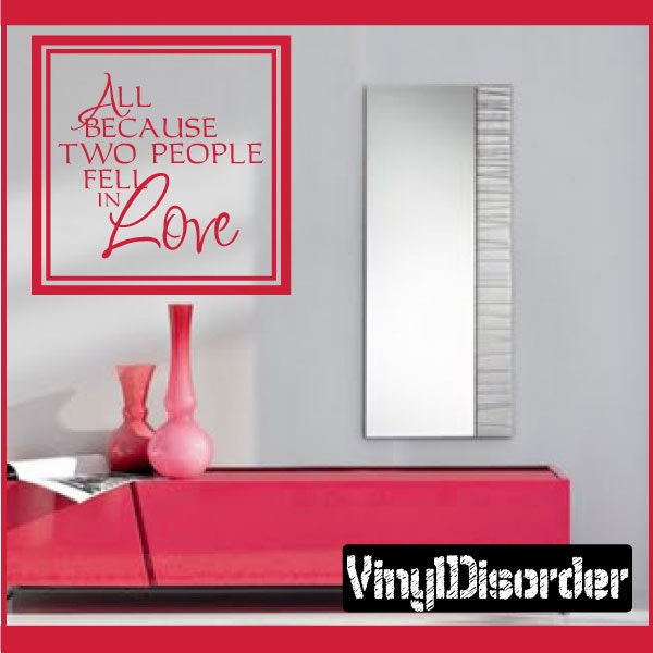 All Because Two People Fell in Love - Vinyl Wall Decal Quotes Sticker Lo008Allbecauseviet - image 1