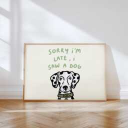 Sorry I'm Late I Saw A Dog Wall Print - Dalmatian Poster Lover Gift Idea Trendy Aesthetic Home Decor Ideas - thumbnail 1