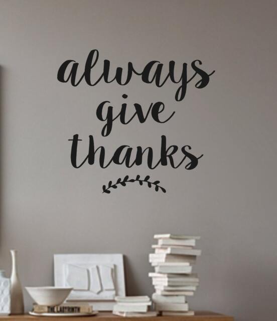 Vinyl Wall Decal - Always Give Thanks - Quotes - Family Decor - Living Room Dining Inspirational Quotes - image 1