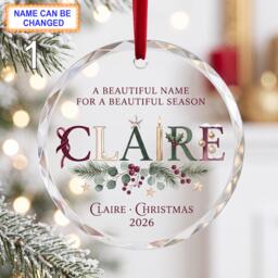 A Beautiful Name For A Season Christmas Glass Ornament, Custom Floral Keepsake With Evergreen Sprigs & Elegant Lettering