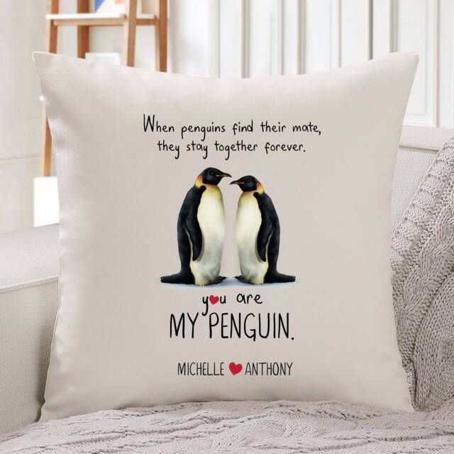 When Penguins Find Their Mate, They Stay Together Forever. You Are My Penguin. Cushion Cover/Gift For Her, Wife, Girlfriend Birthday