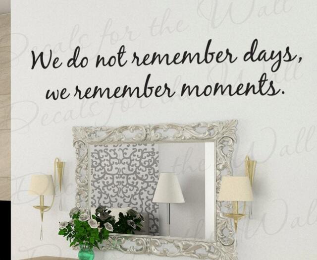 We Do Not Remember Days But Moments Inspirational Motivational Vinyl Decor Art Letters Quote Decal Wall Decoration Lettering Sticker In28 - image 1