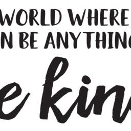 "Vinyl Wall Art Decal - ""In A World Where You Can Be Anything, Kind" - thumbnail 2