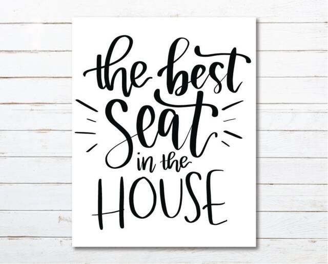 Funny Bathroom Sign Art Print - Best Seat in The House - Digital Download