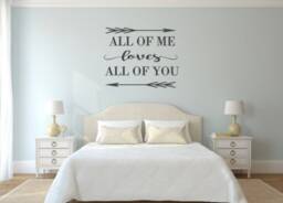 All Of Me Loves All You. Vinyl Decal. Wall Decal - thumbnail 1