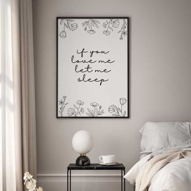If You Love Me, Let Me Sleep - Floral Bedroom Posters, Home Decor, Cosy Wall Art Print, Comfort Prints, Gift For Lover - image 1