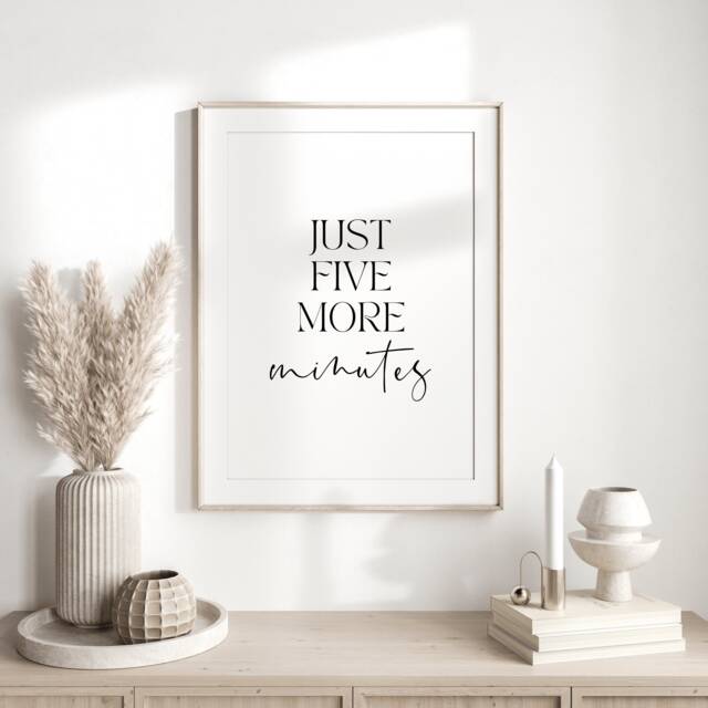 Bedroom Print - Wall Art Decor Prints Just 5 More Minutes Dressing Room Above The Bed - image 1