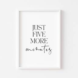 Bedroom Print - Wall Art Decor Prints Just 5 More Minutes Dressing Room Above The Bed - thumbnail 2