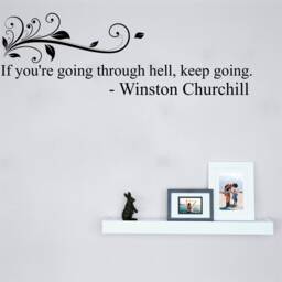 Going Through Hell, Winston Churchill - 0364 Wall Art Decal, Transfer, Mural, Sticker, 75 Colours, 5 Sizes, Interior Or Exterior Use