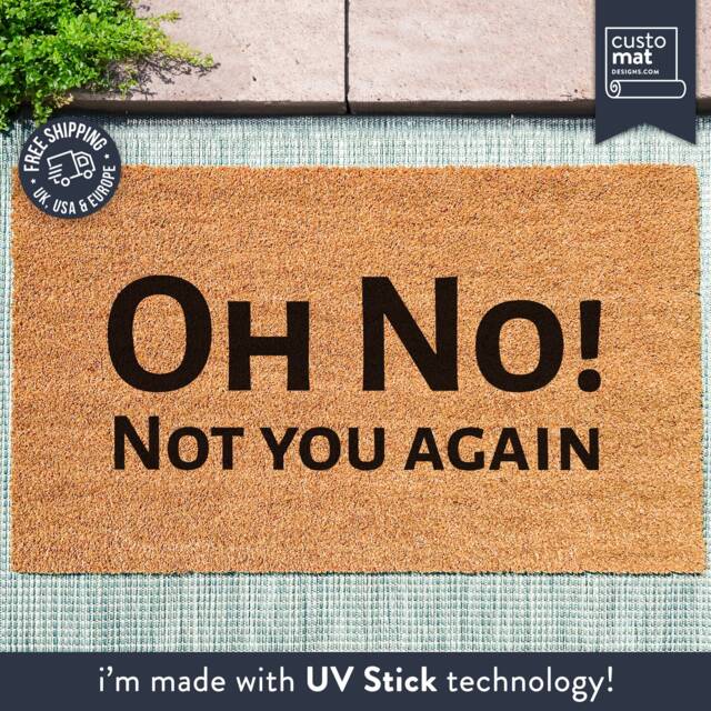 Oh No Not You Again - Funny Custom Doormat Welcome To My House Mat Housewarming Gift For Anyone - image 1