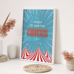 Im Off To Join The Circus Framed Wall Art Print Living Room Bedroom Home Decor Funny Quote Gift Modern Word Fun Kids - thumbnail 3