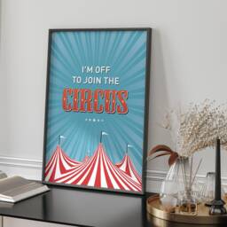 Im Off To Join The Circus Framed Wall Art Print Living Room Bedroom Home Decor Funny Quote Gift Modern Word Fun Kids - thumbnail 2