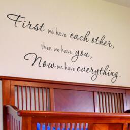 First We Have Each Other - Vinyl Wall Decal Nursery Quotes Kids Words- 057 - thumbnail 1