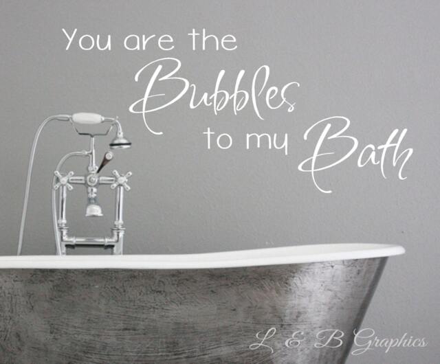 You Are The Bubbles To My Bath -Vinyl Wall Decal - Bathroom Quotes - Home Decor - Decor - image 1
